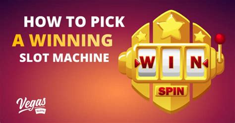 how do you pick a winning slot machine